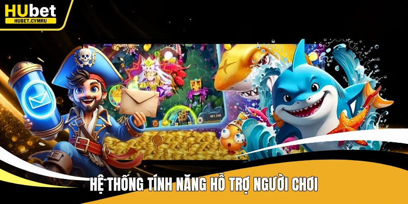 Hệ thống tính năng hỗ trợ người chơi