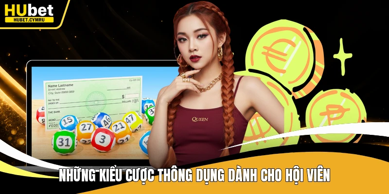 Những kiểu cược thông dụng dành cho hội viên