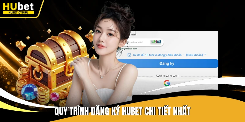 Quy trình đăng ký Hubet chi tiết nhất