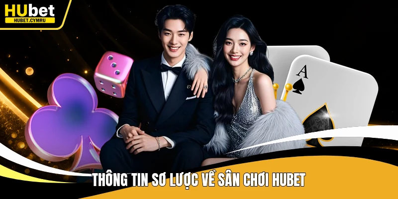 Thông tin sơ lược về sân chơi Hubet