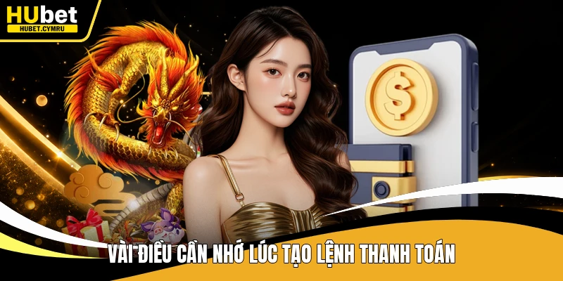 Vài điều cần nhớ lúc tạo lệnh thanh toán